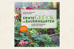 Ernteglück im Bauerngarten.