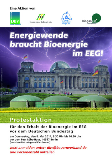 "Energiewende braucht Bioenergie im EEG!" Unter diesem Motto steht die Protestaktion von DBV und anderen Verbnden am 8. Mai 2014 vor dem Bundestag in Berlin