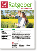 In der nächsten BWagrar erscheint die zweite Ausgabe Ratgeber Ökolandbau für 2018.