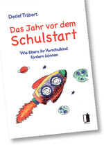 Buchtipp: Das Jahr vor dem Schulstart. Wie Eltern ihr Vorschulkind fördern können" von Detlef Träbert, 212 Seiten, Preis 14,95 Euro, Verlag Dreieich (MEDU Verlag)