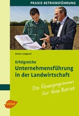 Erfolgreiche Unternehmensfhrung in der Landwirtschaft