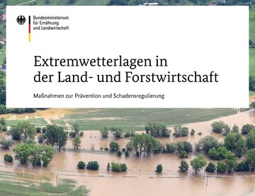 Diese neue BMEL-Broschre informiert ber Extremwetterereignisse, deren Prvention sowie Schadenregulierung.