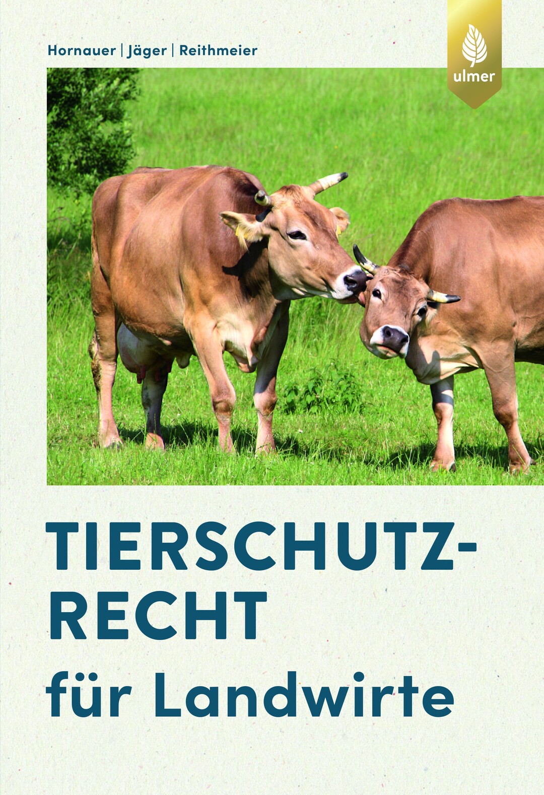 Titelcover des neuen Fachbuches von Dr. Cornelie Jger ber "Tierschutzrecht fr Landwirte"