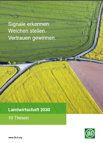 Die DLG verffentlicht zehn Thesen zur Weiterentwicklung der Landwirtschaft bis 2030.