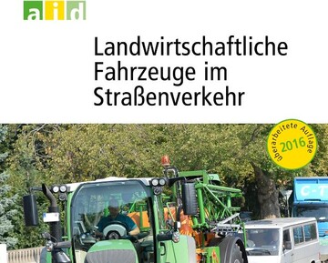 Aktualisierte aid-Broschre "Landwirtschaftliche Fahrzeuge im Straenverkehr"
